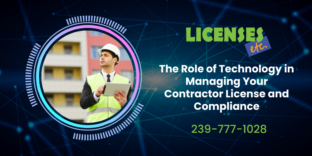 The Role of Technology in Managing Your Contractor License and Compliance