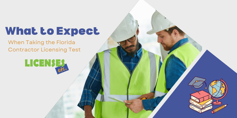 What to Expect When Taking the Florida Contractor Licensing Test